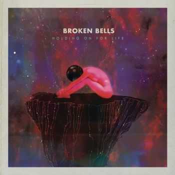 Broken Bells - Holding On for Life (Single) (2013)