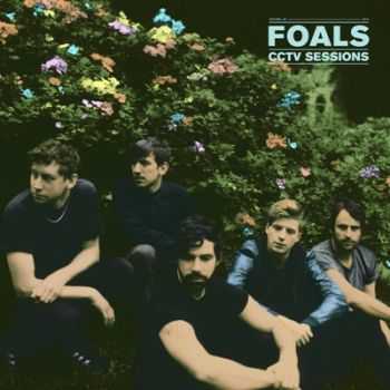 Foals - CCTV Sessions [EP] (2013)