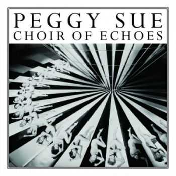 Peggy Sue  Choir of Echoes (2014)