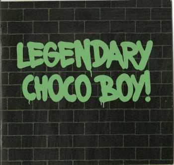 Choco Boy - Legendary (2011)