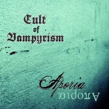 Cult Of Vampyrism - Aporia (2013)