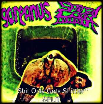 GoreAnus & Spinal Cord Ejaculation - Shit Only Gets Shittier (Split) (2013)