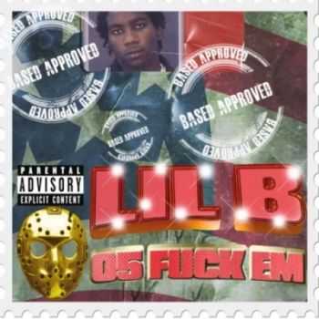 Lil B "The Based God" - 05 Fuck Em (2013)