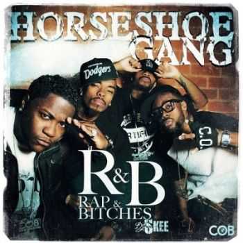 Horseshoe Gang - R&B (Rap & Bitches) (2013)