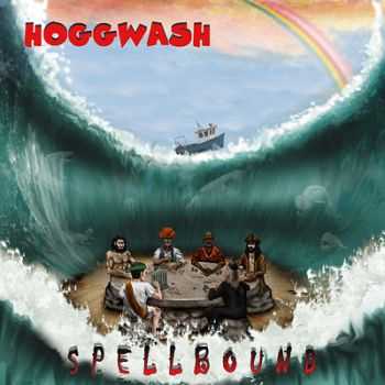 Hoggwash - Spellbound (2013)