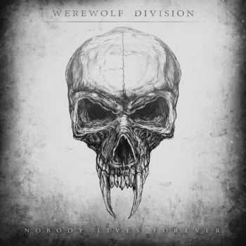 Werewolf Division - Nobody Lives Forever (2013)