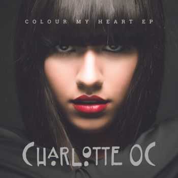 Charlotte OC - Colour My Heart [EP] (2013)