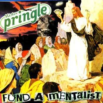 Mister Pringle - Fund A Mentalist (2002)