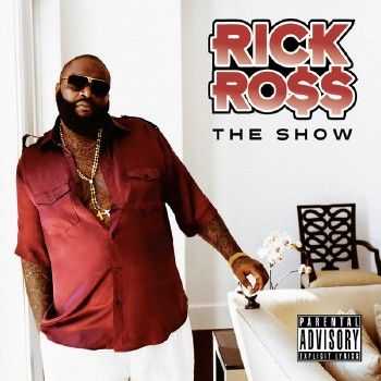 Rick Ross - The Show (2014)