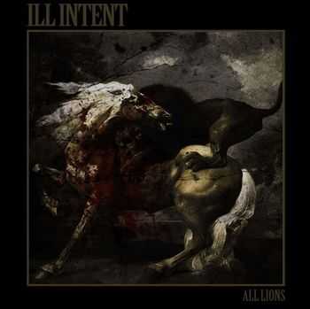 Ill Intent - All Lions (2010)