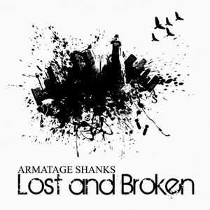 Armatage Shanks - Lost And Broken (2013)