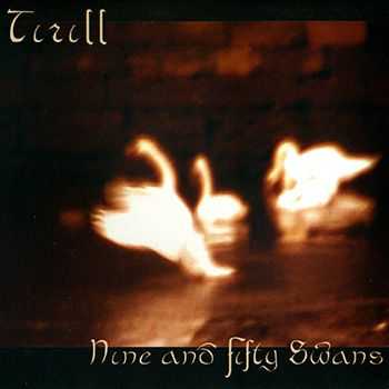 Trill - Nine and Fifty Swans (2011)