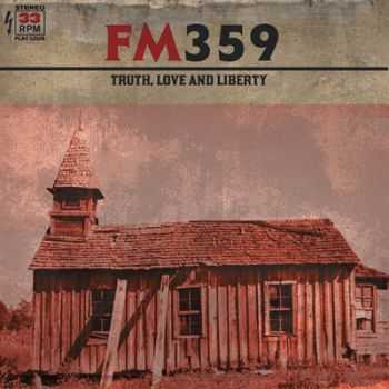 FM359 - Truth, Love And Liberty (2014)