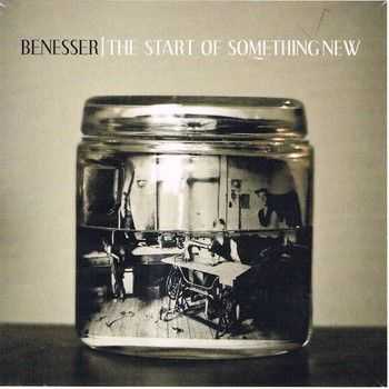 Benesser - The Start Of Something New (2013)