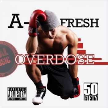 A-Fresh - Overdose (2014)