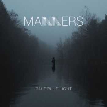 Manners  Pale Blue Light (2014)