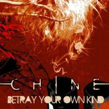 Chine - Betray Your Own Kind (2012)