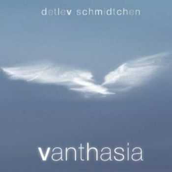 Detlev Schmidtchen (ex-Eloy) - Vanthasia (2013)   