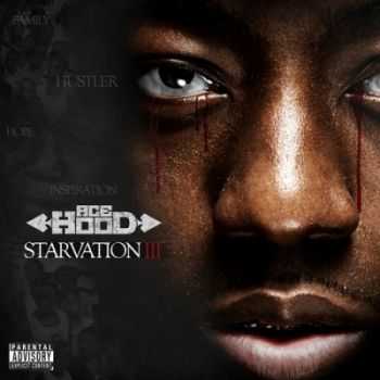 Ace Hood - Starvation 3 (2014)