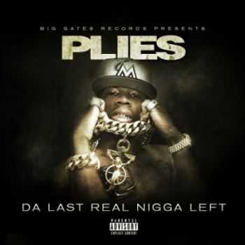 Plies - Da Last Real Nigga Left (2014)