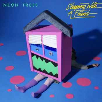 Neon Trees - Sleeping With A Friend (Single) (2014)