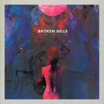 Broken Bells - After The Disco (2014)