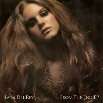 Lana Del Rey - From The End (Unreleased EP) (2014)