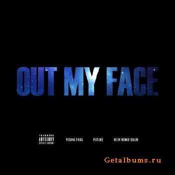 YOUNG THUG - OUT MY FACE (FEAT. FUTURE & RICH HOMIE QUAN) (2014)
