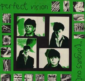 Perfect Vision - Tongues Out (12, Mini-Album) (1984) Perfect Vision - Tongues Out (12, Mini-Album) (1984)