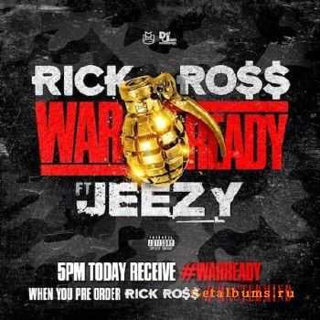 Rick Ross – War Ready (Feat. Young Jeezy)(2014) Rick Ross – War Ready (Feat. Young Jeezy)(2014)