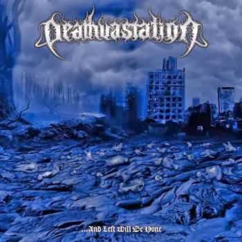 Deathvastation - ...And Left Will Be None (2012) Deathvastation - ...And Left Will Be None (2012)