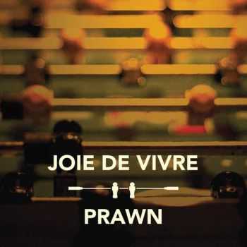 Joie De Vivre | Prawn - Split (2014) Joie De Vivre | Prawn - Split (2014)