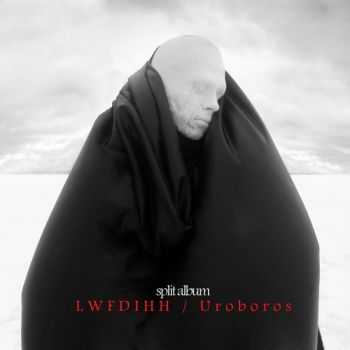 LWFDIHH & Uroboros - Split (2013)