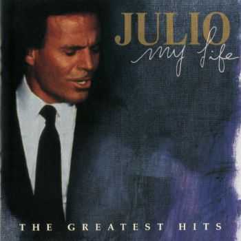 Julio Iglesias - My Life: The Greatest Hits (2 CD 1998)