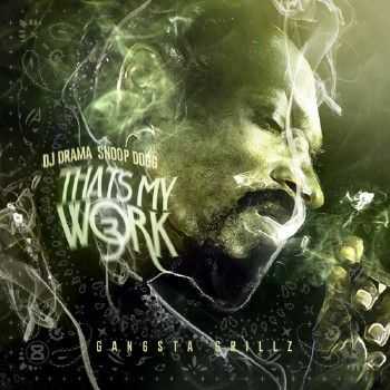 Snoop Dogg - Thats My Work 3 (2014) Snoop Dogg - Thats My Work 3 (2014)