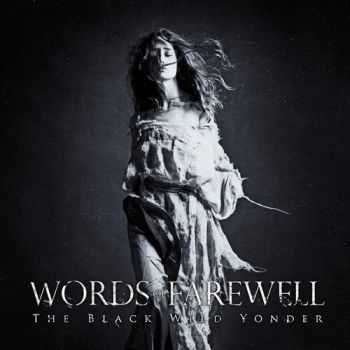 Words of Farewell - The Black Wild Yonder (2014)