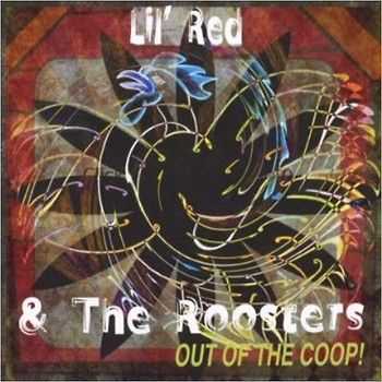 Lil' Red & The Roosters - Out Of  The Coop! 2013