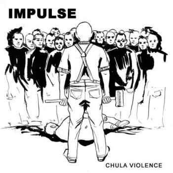 Impulse CV - Chula Violence (2013)