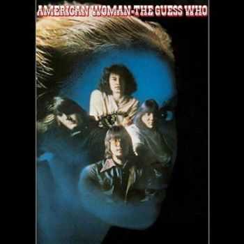 The Guess Who - American Woman [Remaster 2000] (1970)