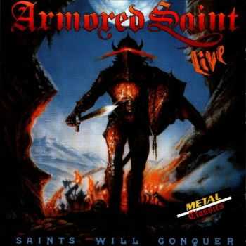Armored Saint - Saints Will Conquer [Live] (1988)