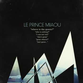 Le Prince Miiaou – Where Is The Queen? (2014) Le Prince Miiaou – Where Is The Queen? (2014)