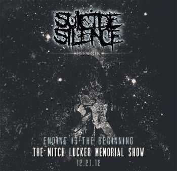 Suicide Silence - Ending Is The Beginning: The Mitch Lucker Memorial Show (2014) (Live)