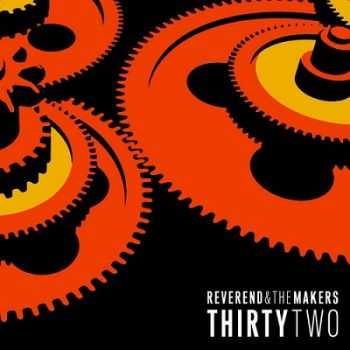 Reverend And The Makers – Thirtytwo (2014) Reverend And The Makers – Thirtytwo (2014)