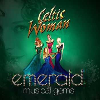 Celtic Woman - Emerald: Musical Gems (2014)