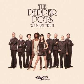 The Pepper Pots - We Must Fight (2013)