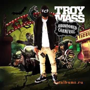 Troy Mass - Abandoned Carnival (2014) Troy Mass - Abandoned Carnival (2014)