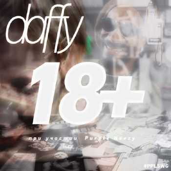 Daffy, Purple Neezy - 18+ (2014) Daffy, Purple Neezy - 18+ (2014)