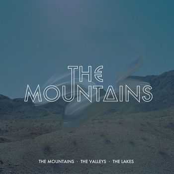 The Mountains - The Mountains, The Valleys, The Lakes (2014)