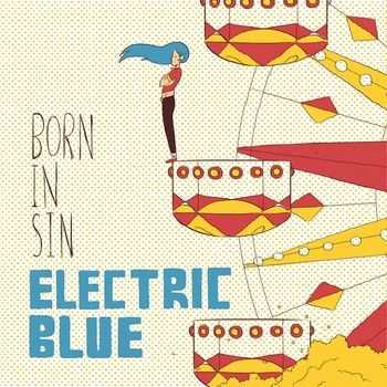 Electric Blue - Born In Sin 2014