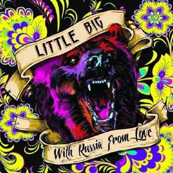 Little Big - With Russia From Love (2014) Little Big - With Russia From Love (2014)